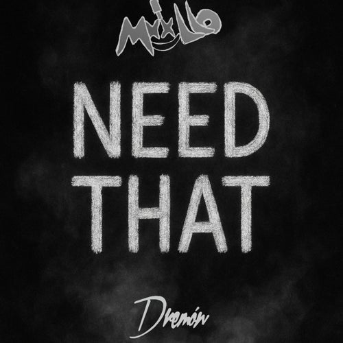 Need That (feat. Dremon)