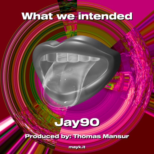 What we intended