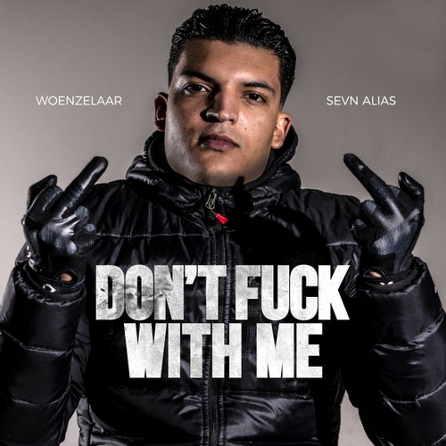 Don't Fuck With Me (feat. Sevn Alias)