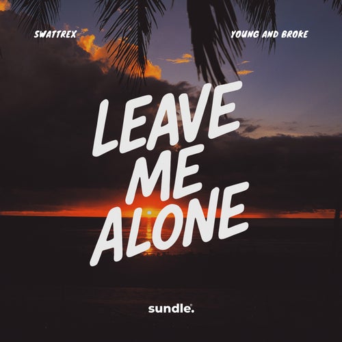 Leave Me Alone