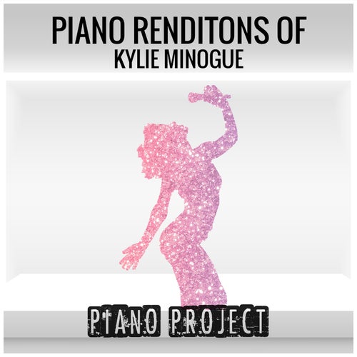 Piano Renditions of Kylie Minogue