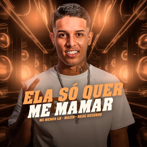Ela Só Quer Me Mamar