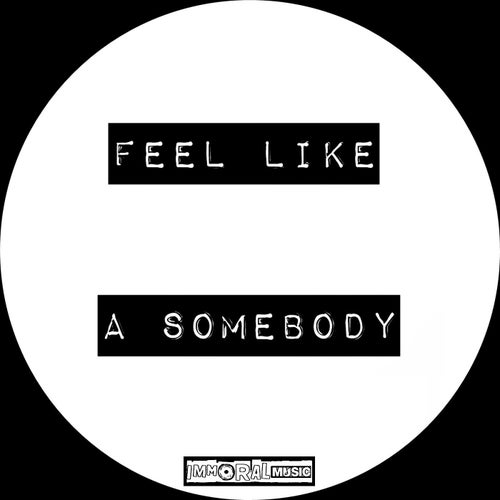 Feel Like A Somebody