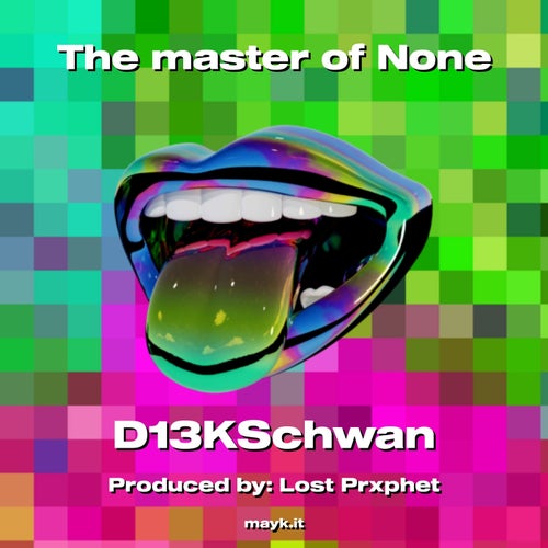 The master of None