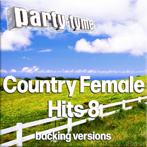 Country Female Hits 8 - Party Tyme (Backing Versions)