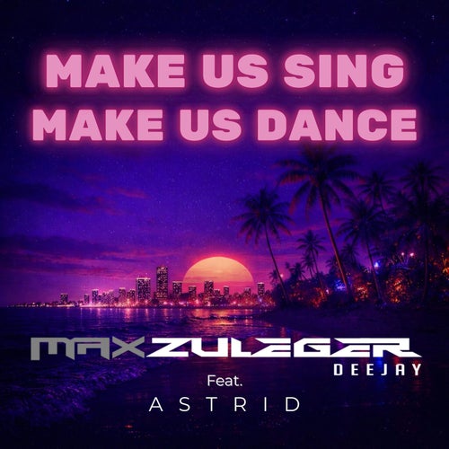 Make Us Sing, Make Us Dance