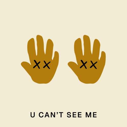 U CANT SEE ME