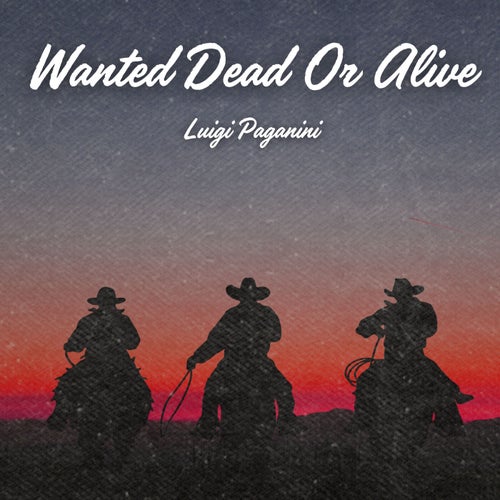 Wanted Dead Or Alive