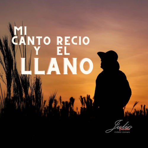 Mi Canto Recio y el Llano