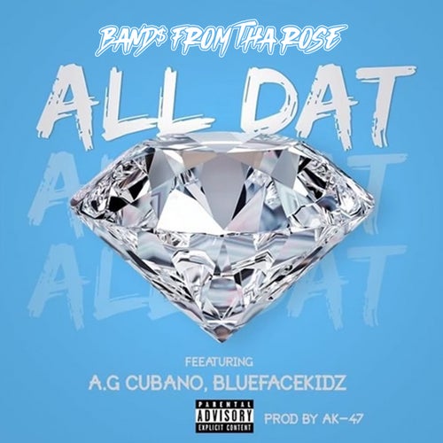 All Dat (feat. AG Cubano & Bluefacekidz)