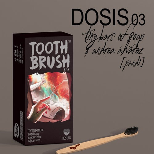 Dosis 03: Toothbrush