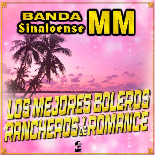 Los Mejores Boleros Rancheros y de Romance