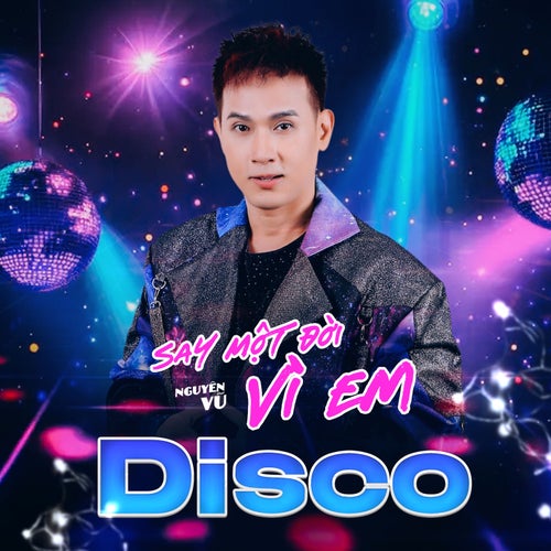 Say Một Đời Vì Em (Disco)