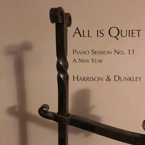 All is Quiet. Piano Session No. 11 -  A New Year