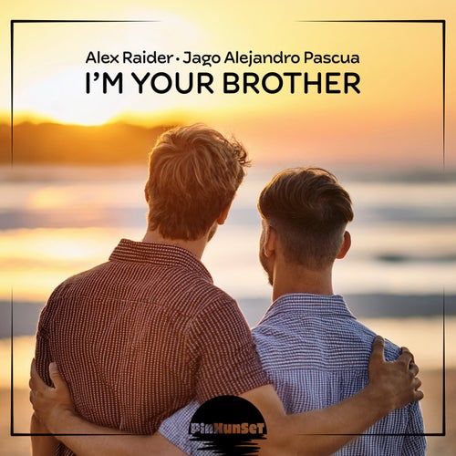 I’m Your Brother