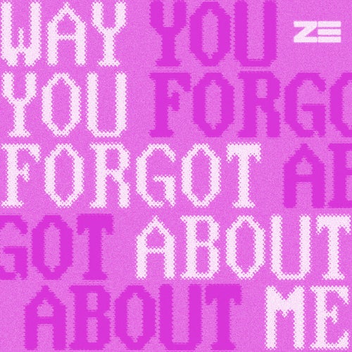 Way You Forgot About Me (Remix)