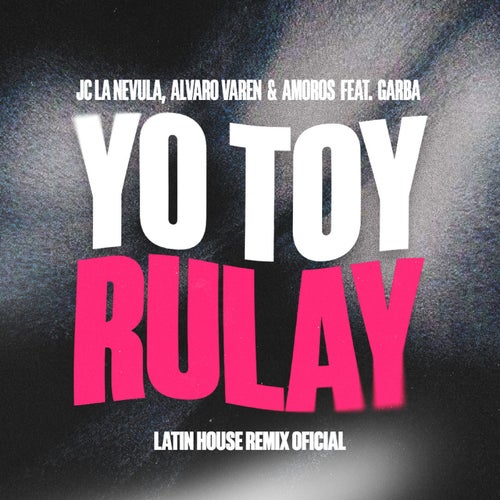 Yo Toy Rulay (Latin House Remix)