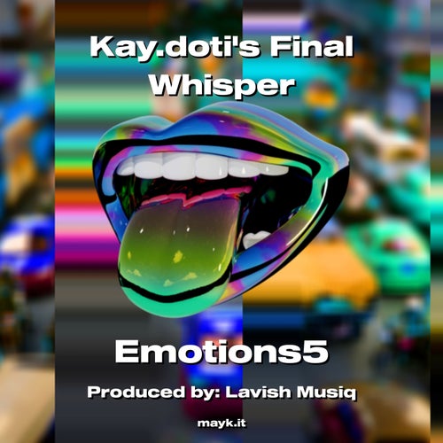 Kay.dotis Final Whisper