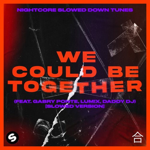 We Could Be Together (feat. Gabry Ponte, LUM!X, Daddy DJ) [Slowed Version]