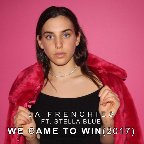 We Came To Win (2017) (feat. Stella Blue)
