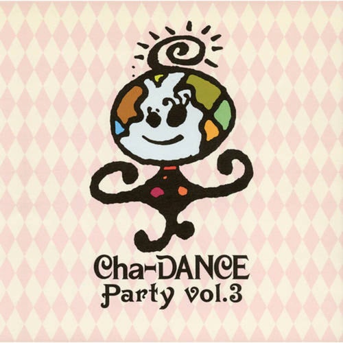 Cha-DANCE Party Vol.3