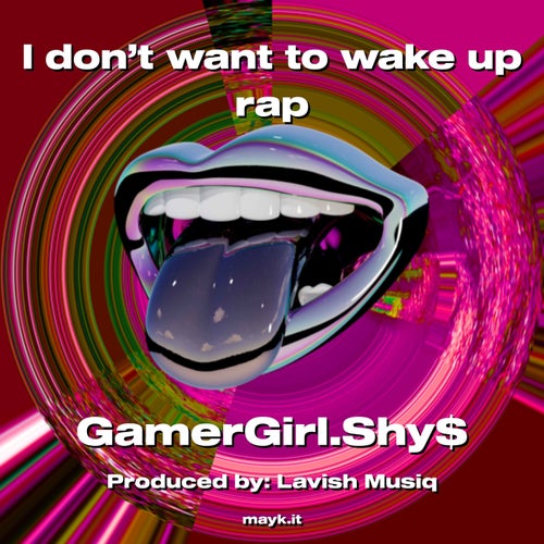 I don’t want to wake up rap