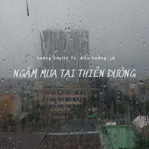 Ngắm Mưa Tại Thiên Đường (feat. Diệu Hoàng & JD)