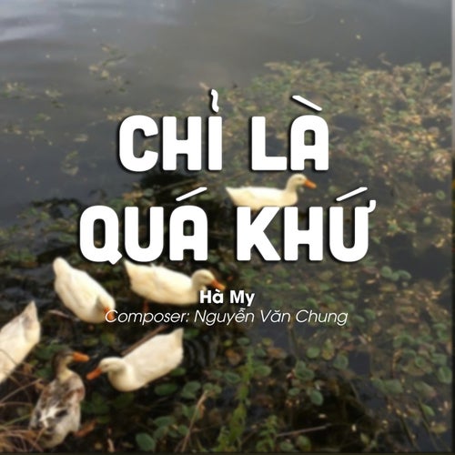 Chỉ Là Quá Khứ