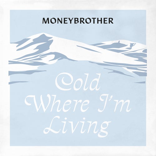 Cold Where I´m Living