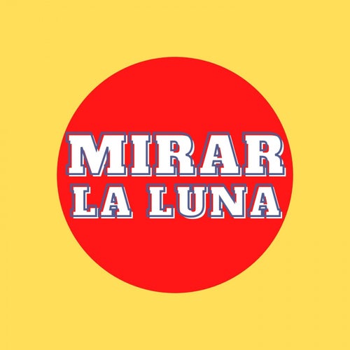 Mirar La Luna