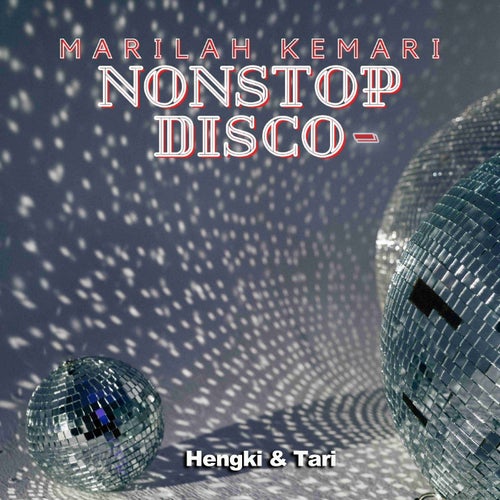 Nonstop Disco - Marilah Kemari