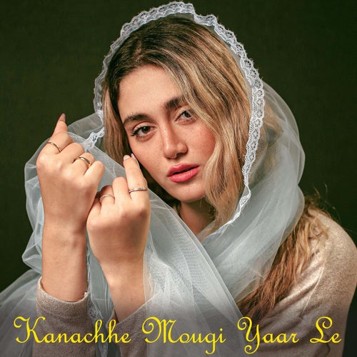 Kanachhe Mougi Yaar Le