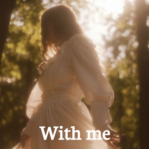 With me