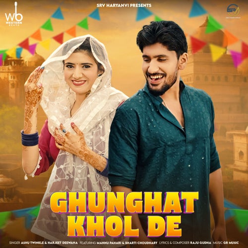 Ghunghat Khol De (feat. Mannu Pahari & Bharti Choudhary)