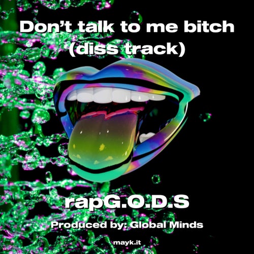 Don’t talk to me b**** (diss track)