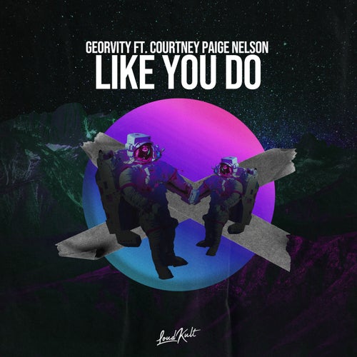 Like You Do (Ft. Courtney Paige Nelson)