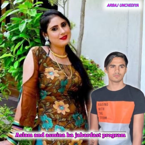 Aslam and asmina ka jabardast program by Arbaj Unchediya on Beatsource