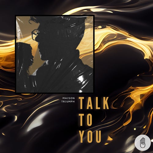 Talk To You