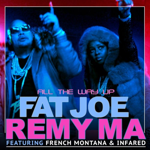 All The Way Up (feat. French Montana & Infared) - Single