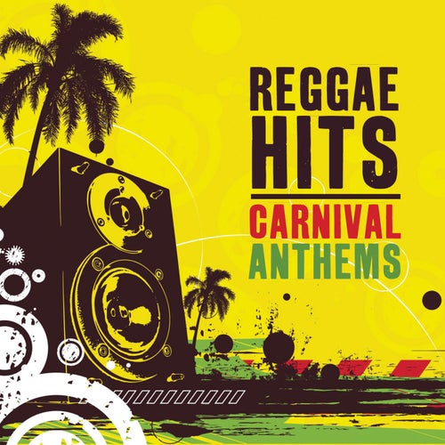 Reggae Hits - Carnival Anthems, Vol.1