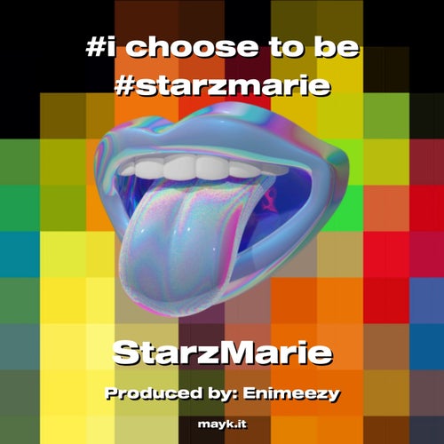 #i choose to be   #starzmarie