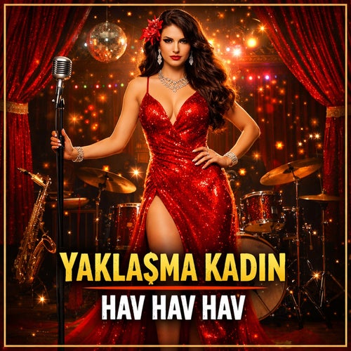 Yaklaşma Kadın - Hav Hav Hav