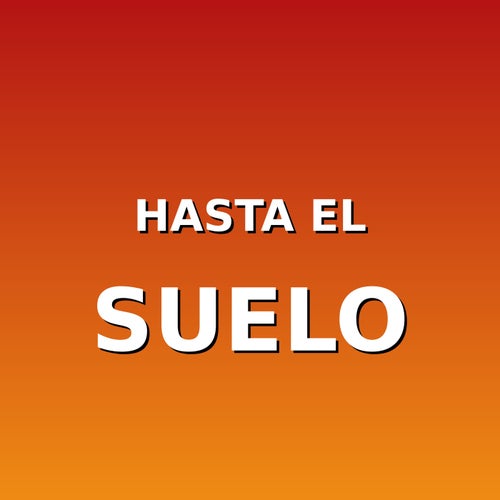 Hasta el suelo