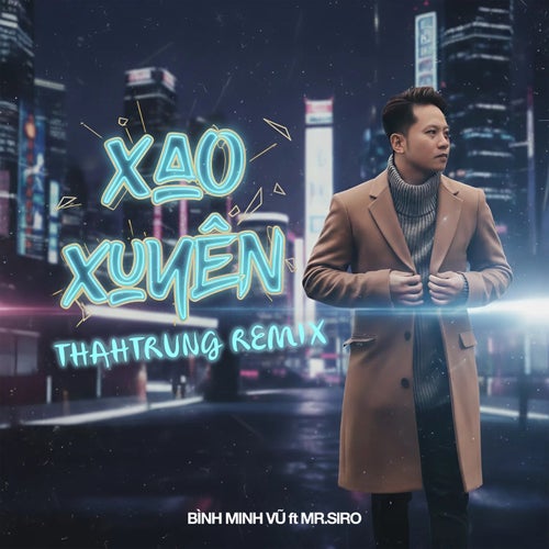 Xao Xuyến (ThahTrung Remix)