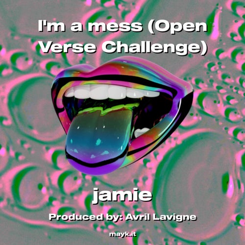 Im a mess (Open Verse Challenge)