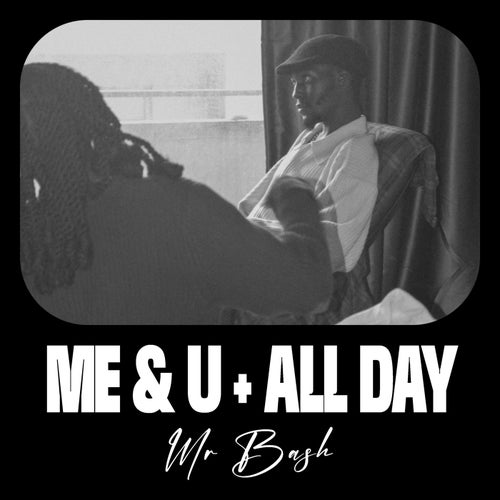 Me & U + All Day
