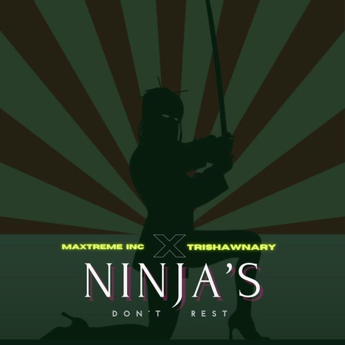 Ninja's Don't Rest