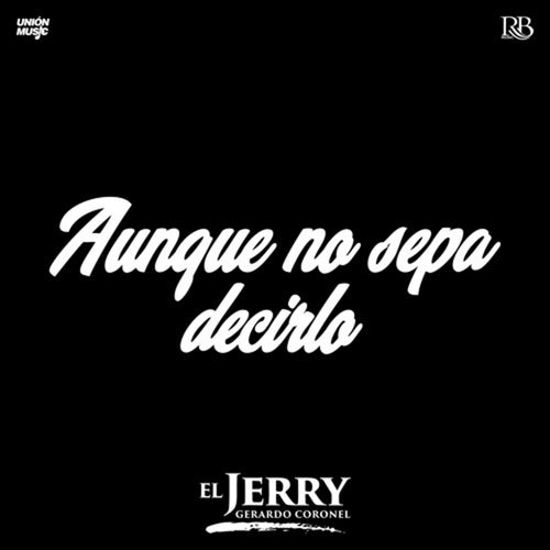 Aunque No Sepa Decirlo