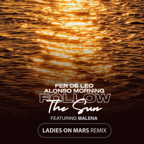 Follow the Sun (Ladies on Mars Extended Remix)