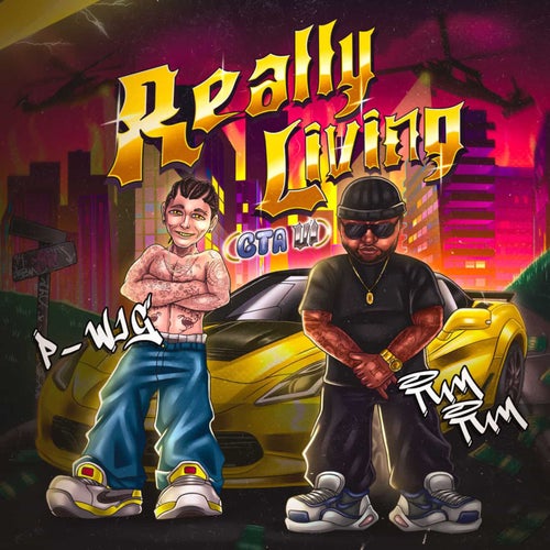 Really Living (GTA VI) [feat. Tum Tum]